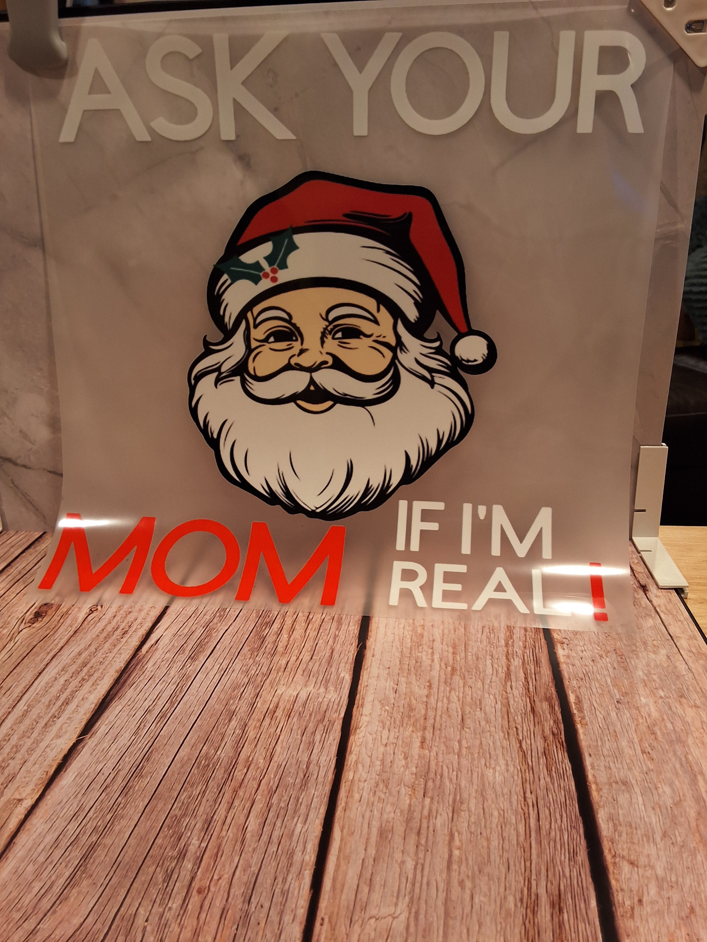 Ask your mom if I'm real Santa Christmas